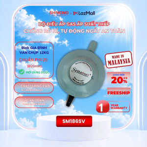 Van Chụp Phi 20 Điều Áp Gas Áp Suất Thấp SHIMONO SM186SV Chống Rò Rỉ Tự Động Ngắt Gas Hàng Chính Hãng Malaysia