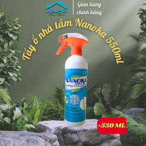 Tẩy cặn canxi inox Tẩy ố nhà tắm tẩy ố kính vòi sen chậu bồn nhà tắm Nanoka 550ml - Hàng chính hãng