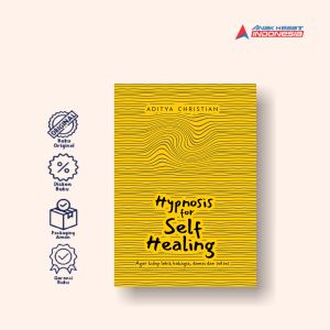 HYpnosis for self healing: Agar Hidup Lebih Bahagia Damai dan Sukses