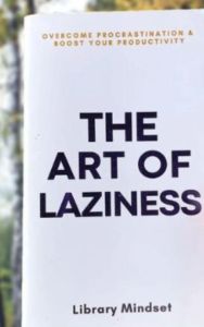 THE ART OF  LAZINESS  - paperback book small font  * free magnetic bookmark