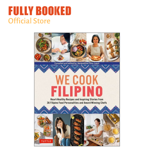 We Cook Filipino: Heart-Healthy Recipes and Inspiring Stories from 36