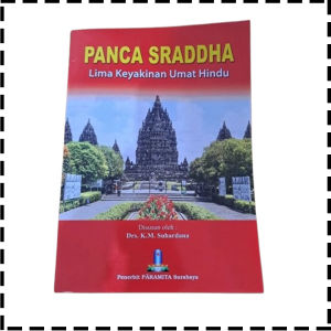 Buku Panca Sradha Sraddha Lima Keyakinan Umat Hindu KM Suhardana
