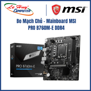 Bo Mạch Chủ - Mainboard MSI PRO B760M-E DDR4
