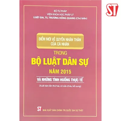 [Sách] Điểm Mới Về Quyền Nhân Thân Của Cá Nhân Trong Bộ Luật Dân Sự Năm 2015 Và Những Tình Huống Thực Tế