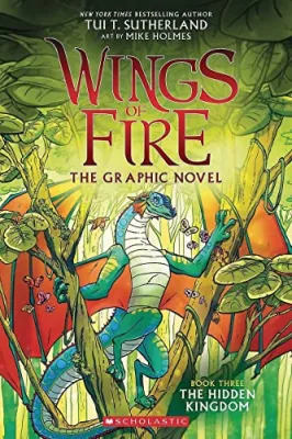 The Hidden Kingdom (Wings of Fire Graphic Novel #3): Volume 3 [Paperback] Holmes Mike and Sutherland Tui T. - 9781338344059