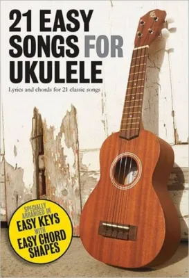 21 Easy Songs for Ukulele by Hal Leonard Publishing Corporation (UK edition paperback)