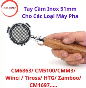 Tay Cầm Không Đáy Máy Pha Cafe 51mm Tay Pha Máy CM6863 Inox Không Đáy