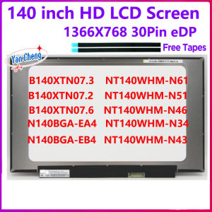 14 Inch Laptop LCD Scree B140XTN07.3 B140XTN07.2 07.6 NT140WHM-N46 N34 N43 N51 N61 N140BGA-EB4 N140BGA-EA4 1366x768 30 Pins EDP
