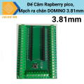 Đế ra chân Rapberry pico , Mạch cắm rapberry domino 3.81mm. 