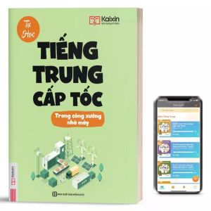 Tự Học Tiếng Trung Cấp Tốc Trong Công Xưởng Nhà Máy - Kèm App Online
