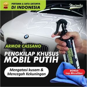 ARMOR CASSANO by MOORMILES Pengkilap Mobil Putih Pengkilap Khusus Bodi Mobil Warna Putih Cara Merawat Membersihkan Mobil Putih Agar Tidak Kusam Kekuningan