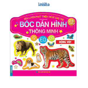 Động vật - Sách Bóc dán hình thông minh rèn luyện phát triển IQ - EQ -CQ cho trẻ 2 đến 6 tuổi - Minh Thắng