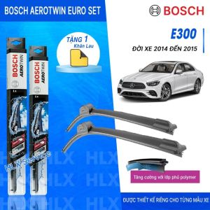 BỘ GẠT MƯA BOSCH AEROTWIN EURO SET 24" & 24": MERCEDES - BENZ E300 ĐỜI XE 2014 ĐẾN 2015