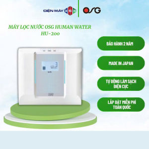 OSG Human Water HU-200 – Máy lọc nước điện giải ion kiềm – Công nghệ Nhật Bản – 7 tấm điện cực – STM