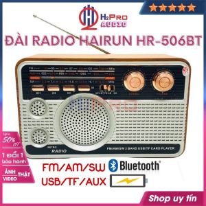 Đài Radio Bluetooth Hairun 506BT Fm-Am-Sw Pin Sạc Máy Nghe Nhạc Đa Năng Cực Hay Đài Radio Cho Người Già - H2Pro Audio