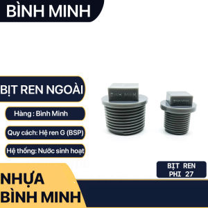 Đầu Bịt Nhựa Ren Ngoài BÌNH MINH Bít nhựa PVC Ống 21 27 34