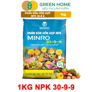 Phân NPK 30-9-9 +TE Greenhome Minro Bao 1Kg Phát Triển Nhanh Thân Cành Lá Bộ Rễ