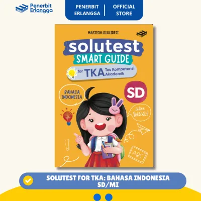 [Erlangga Official] Solutest For TKA: Elementary Level Bahasa Indonesia Sd/Mi