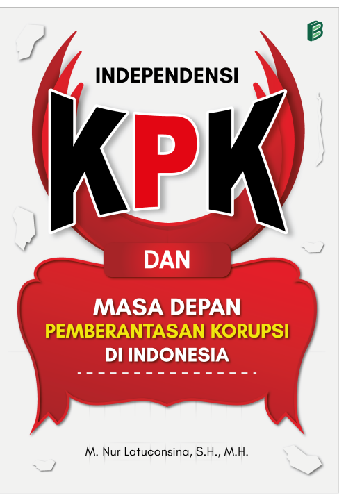 Independensi Kpk Dan Masa Depan Pemberantasan Korupsi Di Indonesia Lazada Indonesia 1413