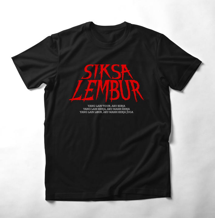 Kaos Distro SIKSA LEMBUR | TSHIRT PARODI MEME FILM SIKSA KUBUR | KAOS ...