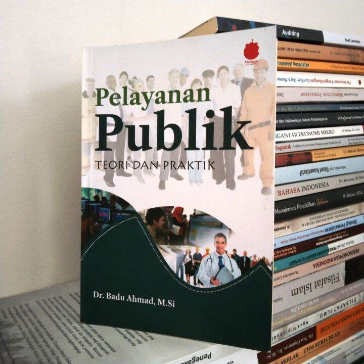 Buku Pelayanan Publik / Teori Dan Praktik Pelayanan Publik Di Indonesia ...