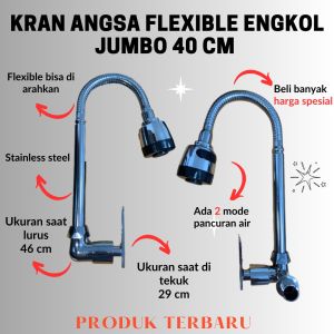 KRAN ANGSA WASTAFEL CUCI PIRING FLEKSIBEL JUMBO 40 CM STAINLESS STEEL MINIMALIS MODEL ENGKOL 2 TIPE AIR