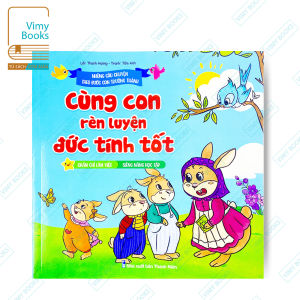 Sách - Cùng Con Rèn Luyện Đức Tính Tốt - Chăm Chỉ Làm Việc Siêng Năng Học Tập ( Bìa Xanh )
