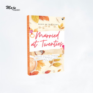 MAJU MANDIRI SUKAMAJU married at twenties kumpulan rasa dan pengalaman mahasiswi yang memperjuangkan cinta dan karya di usia muda duta media tama miraj bisa cod bayar ditempat pengiriman cepat bandung barat