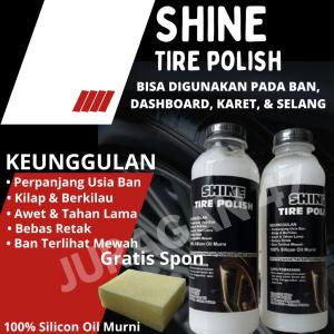 Shine Tire Polish Semir Ban Mesin Dashboard Karet Selang interior Premium Wet Look 250ml