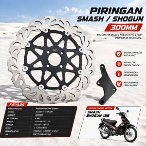 PIRINGAN LEBAR SMASH SHOGUN 125 disk cakram lebar ukuran besar 300 mm plus breket smash shogun 125