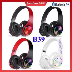 Tai Nghe B39 Bluetooth 5.0 Chụp Tai Nghe Nhạc Cực Hay Có Đèn LEDCó hỗ trợ thẻ nhớ tặng kèm jack 3.5mm Bảo Hành 1 Năm