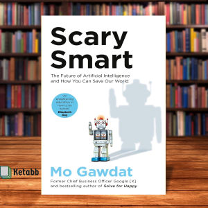 Scary Smart: The Future of Artificial Intelligence and How You Can Save Our World by Mo Gawdat [High Quality Paperback]