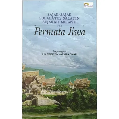SAJAK-SAJAK SULALATUS SALATIN SEJARAH MELAYU - Permata Jiwa - Lim Swee Tin - Arniza Omar