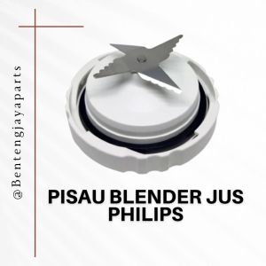 Pisau Blender Philip Jus / Juice Tipe HR-2061 / HR-2115 / HR-2116 / HR-2071- Mounting Philip Juice/Jus