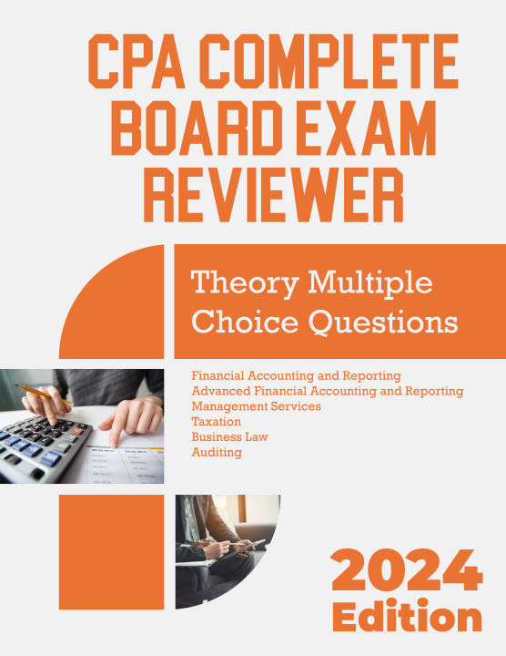 CPA Complete Reviewer (2024) New Syllabus Theory Practice Questions