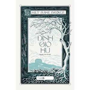 Đỉnh Gió Hú (Tác giả: Emily Jane Brontë)