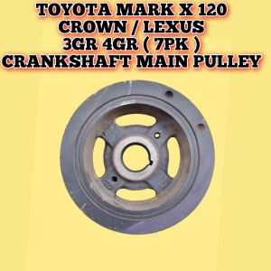 Toyota Mark X 120 / Crown / Lexus IS250 / 3GR 4GR ( 7 PK) Belt Crankshaft Pulley / Main Pulley Ori Used Japan