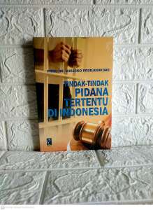 TINDAK TINDAK PIDANA TERTENTU DI INDONESIA     Prof. Dr. Wirjono Prodjodikoro     REFIKA ADITAMA AJ-HKM-PDN