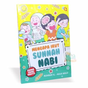 Mengapa Ikut Sunnah Nabi - Komik Sains Hadits untuk Anak - Al-Kautsar Kids