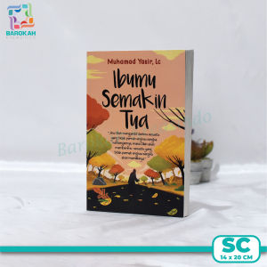 Buku Islami Original Buku Ibumu Semakin Tua Buku Kumpulan Bacaan Islami Remaja Motivasi Best Seller