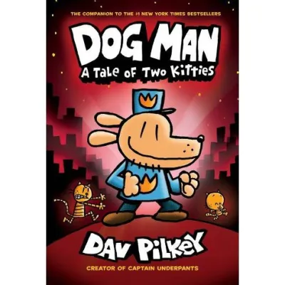 Dog Man: A Tale of Two Kitties (Dog Man #3)