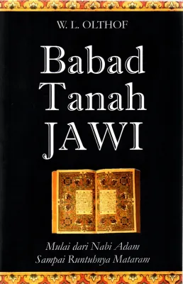 Babad Tanah Jawi: Mulai Dari Nabi Adam Sampai Runtuhnya Mata