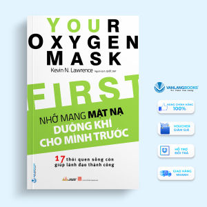 Sách - Nhớ Mang Mặt Nạ Dưỡng Khí Cho Mình Trước-Vanlangbooks