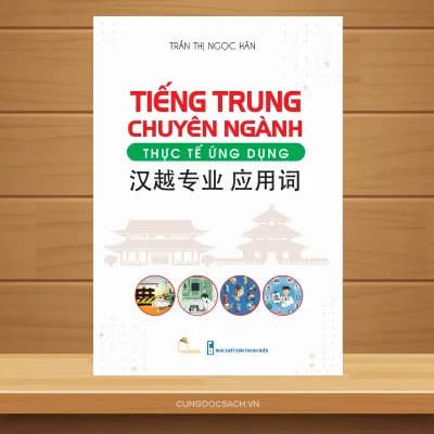 Sách - Tiếng Trung chuyên ngành thực tế ứng dụng ( xây dựng cơ khí điện may giày dệt kế toán ngân hàng...)
