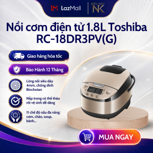 Nồi cơm điện tử Toshiba RC-18DR3PV(G) 1.8L | 11 chương trình nấu giữ ấm 12h - Bảo Hành 12 Tháng