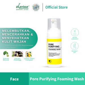 Facial Foam Pore Purifying Larissa - Sabun Cuci Muka Untuk Melembutkan Mencerahkan & Menyehatkan Kulit