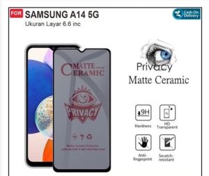 CERAMIC MATTE SPY SAMSUNG GALAXY A01 CORE /M01 CORE /A02S /A06 4G /A14 5G /A15 /M15 /A16 4G /A16 5G /A26 5G /A30S /A34 /A56 5G /A6 2018 /A70 /A70S /A71 /A8+ /M34 5G /M54 5G /S25 ULTRA ANTI GORES CERAMIC SPY ANTI PRIVACY ANTI MINYAK ANTI PECAH FULL COVER