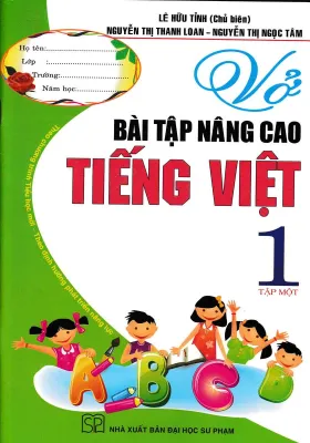 VỞ BÀI TẬP NÂNG CAO TIẾNG VIỆT 1 -TẬP 1 (THEO CHƯƠNG TRÌNH TIỂU HỌC MỚI ĐỊNH HƯỚNG PHÁT TRIỂN NĂNG LỰC)