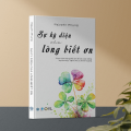 Sách - Sự Kỳ Diệu Của Lòng Biết Ơn (Nguyên Phụng) - SBOOKS. 