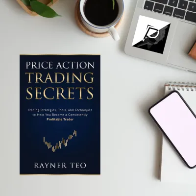 Price Action Trading Secrets: Trading Strategies Tools and Techniques to Help You Become a Consistently Profitable Trader